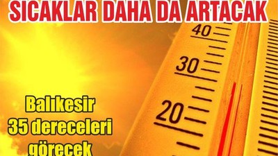 SICAKLAR DAHA DA ARTACAK
