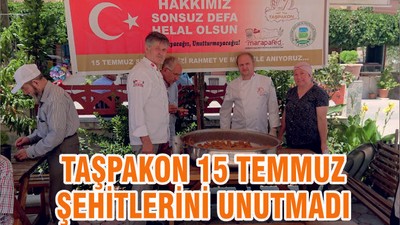 TAŞPAKON 15 TEMMUZ ŞEHİTLERİNİ UNUTMADI