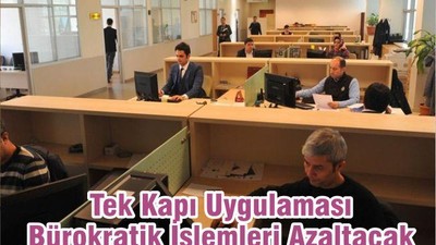 Tek Kapı Uygulaması Bürokratik İşlemleri Azaltacak
