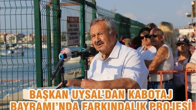 BAŞKAN UYSAL’DAN KABOTAJ BAYRAMI’NDA FARKINDALIK PROJESİ