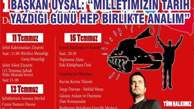 BAŞKAN UYSAL: “MİLLETİMİZİN TARİH YAZDIĞI GÜNÜ HEP BİRLİKTE ANALIM”