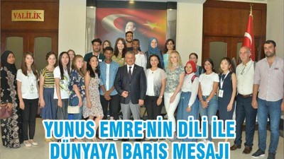 YUNUS EMRE'NİN DİLİ İLE DÜNYAYA BARIŞ MESAJI