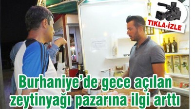Burhaniye’de gece açılan zeytinyağı pazarına ilgi arttı