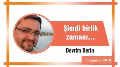 Şimdi birlik zamanı…