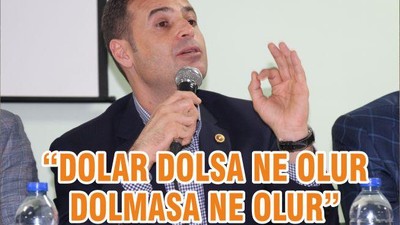 “DOLAR DOLSA NE OLUR DOLMASA NE OLUR”