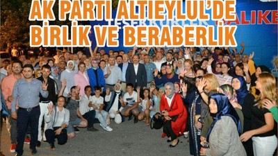 AK PARTİ ALTIEYLÜL’DE BİRLİK VE BERABERLİK