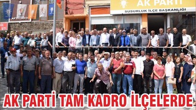 AK PARTİ TAM KADRO İLÇELERDE