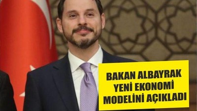 BAKAN ALBAYRAK YENİ EKONOMİ MODELİNİ AÇIKLADI
