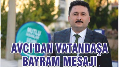 AVCI'DAN VATANDAŞA BAYRAM MESAJI