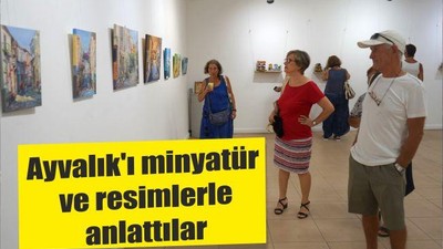 Ayvalık'ı minyatür ve resimlerle anlattılar