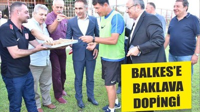 BALKES’E BAKLAVA DOPİNGİ