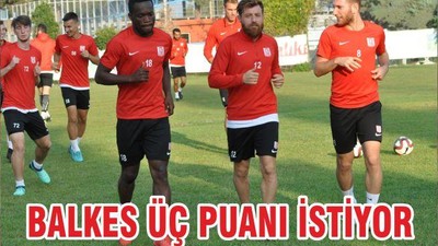 BALKES ÜÇ PUANI İSTİYOR