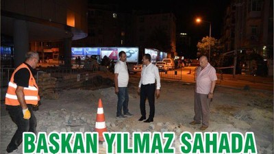 BAŞKAN YILMAZ SAHADA