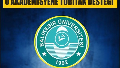 O AKADEMİSYENE TÜBİTAK DESTEĞİ