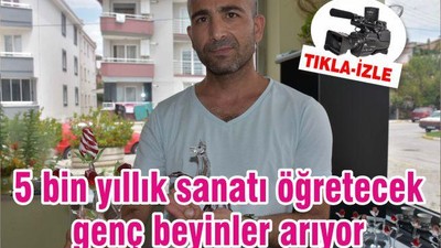 5 bin yıllık sanatı öğretecek genç beyinler arıyor