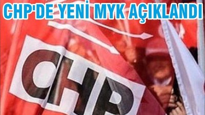 CHP'DE YENİ MYK AÇIKLANDI