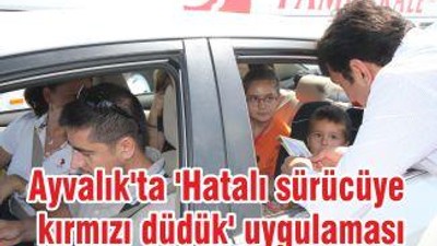 Ayvalık'ta 'Hatalı sürücüye kırmızı düdük' uygulaması