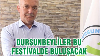DURSUNBEYLİLER BU FESTİVALDE BULUŞACAK