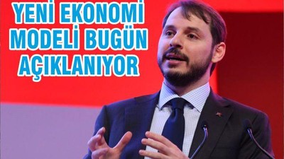 YENİ EKONOMİ MODELİ BUGÜN AÇIKLANIYOR