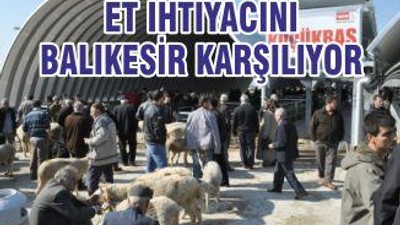 ET İHTİYACINI BALIKESİR KARŞILIYOR