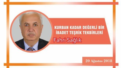 KURBAN KADAR DEĞERLİ BİR İBADET TEŞRİK TEKBİRLERİ