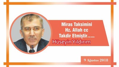 Miras Taksimini Hz. Allah cc Takdir Etmiştir…..