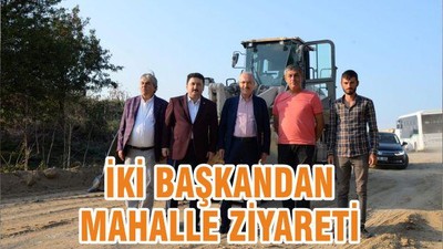 İKİ BAŞKANDAN MAHALLE ZİYARETİ