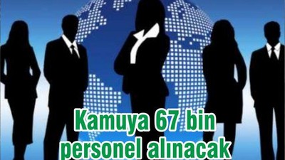 Kamuya 67 bin personel alınacak