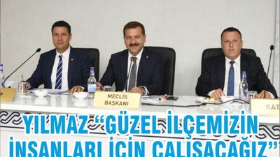 YILMAZ “ GÜZEL İLÇEMİZİN İNSANLARI İÇİN ÇALIŞACAĞIZ”