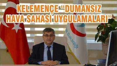 KELEMENÇE “DUMANSIZ HAVA SAHASI UYGULAMALARI”