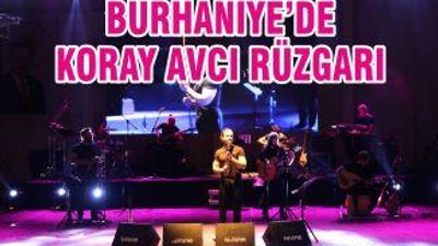 BURHANİYE’DE KORAY AVCI RÜZGARI