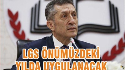 LGS ÖNÜMÜZDEKİ YILDA UYGULANACAK