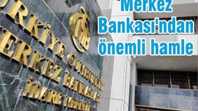 Merkez Bankası'ndan önemli hamle