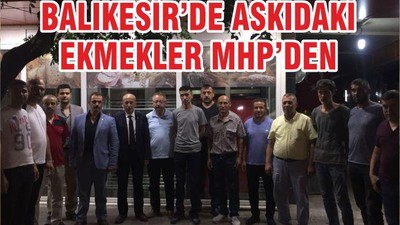 BALIKESİR’DE ASKIDAKİ EKMEKLER MHP’DEN