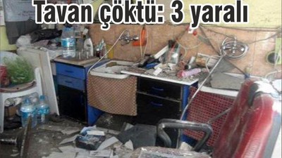 Tavan çöktü: 3 yaralı