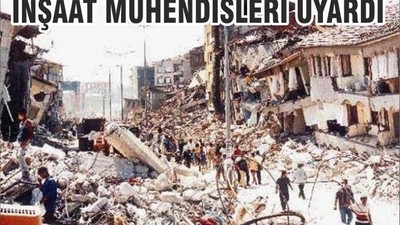 İNŞAAT MÜHENDİSLERİ UYARDI