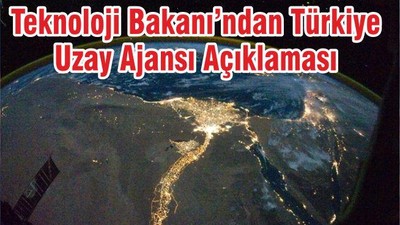 Teknoloji Bakanı’ndan Türkiye Uzay Ajansı Açıklaması