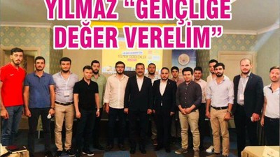 YILMAZ “GENÇLİĞE DEĞER VERELİM”