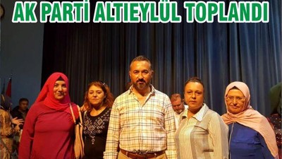 AK PARTİ ALTIEYLÜL TOPLANDI