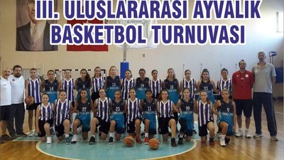 III. ULUSLARARASI AYVALIK BASKETBOL TURNUVASI