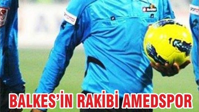 BALKES’İN RAKİBİ AMEDSPOR