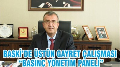 BASKİ’DE ÜSTÜN GAYRET ÇALIŞMASI “BASINÇ YÖNETİM PANELİ”