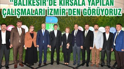 “BALIKESİR’DE KIRSALA YAPILAN ÇALIŞMALARI İZMİR’DEN GÖRÜYORUZ
