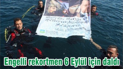 Engelli rekortmen 6 Eylül için daldı