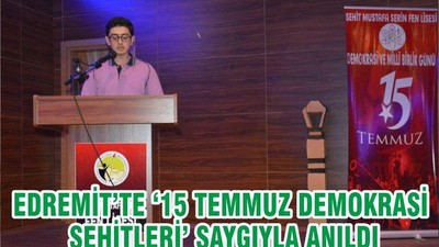 EDREMİT’TE ‘15 TEMMUZ DEMOKRASİ ŞEHİTLERİ’ SAYGIYLA ANILDI