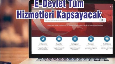 E-Devlet Tüm Hizmetleri Kapsayacak