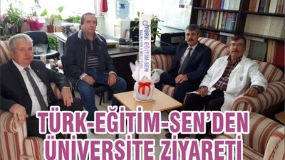 TÜRK-EĞİTİM-SEN’DEN ÜNİVERSİTE ZİYARETİ