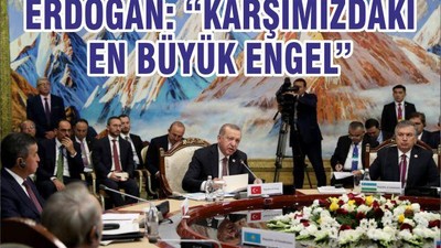 ERDOĞAN: “KARŞIMIZDAKİ EN BÜYÜK ENGEL”
