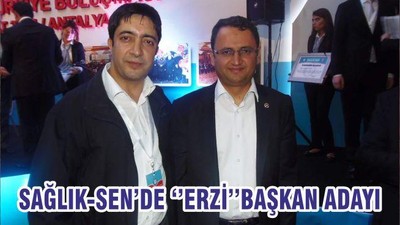 SAĞLIK-SEN’DE ‘’ERZİ’’BAŞKAN ADAYI