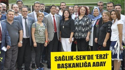 SAĞLIK-SEN’DE ‘ERZİ’ BAŞKANLIĞA ADAY